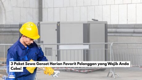 3 Paket Sewa Genset Harian Favorit Pelanggan yang Wajib Anda Coba!