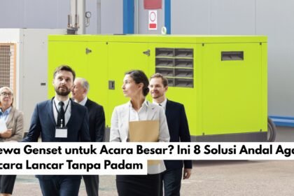 Sewa Genset untuk Acara Besar Ini 8 Solusi Andal Agar Acara Lancar Tanpa Padam