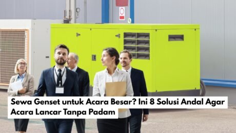 Sewa Genset untuk Acara Besar Ini 8 Solusi Andal Agar Acara Lancar Tanpa Padam