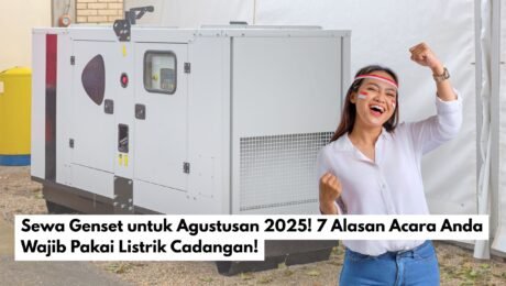 Sewa Genset untuk Agustusan 2025! 7 Alasan Acara Anda Wajib Pakai Listrik Cadangan!