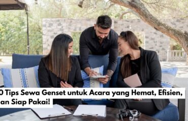 10 Tips Sewa Genset untuk Acara yang Hemat, Efisien, dan Siap Pakai!