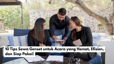 10 Tips Sewa Genset untuk Acara yang Hemat, Efisien, dan Siap Pakai!