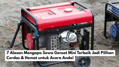 7 Alasan Mengapa Sewa Genset Mini Terbaik Jadi Pilihan Cerdas & Hemat untuk Acara Anda!