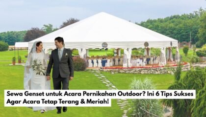 Sewa Genset untuk Acara Pernikahan Outdoor_ Ini 6 Tips Sukses Agar Acara Tetap Terang & Meriah!
