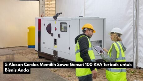 5 Alasan Cerdas Memilih Sewa Genset 100 KVA Terbaik untuk Bisnis Anda