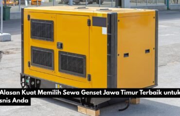 7 Alasan Kuat Memilih Sewa Genset Jawa Timur Terbaik untuk Bisnis Anda
