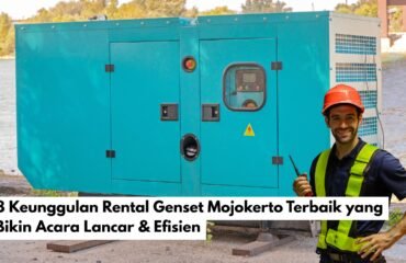 8 Keunggulan Rental Genset Mojokerto Terbaik yang Bikin Acara Lancar & Efisien