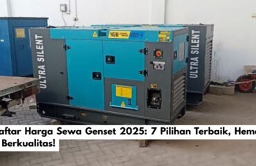 Daftar Harga Sewa Genset 2025: 7 Pilihan Terbaik, Hemat & Berkualitas!