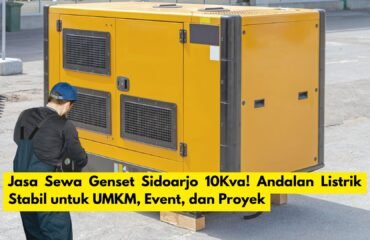 Jasa Sewa Genset Sidoarjo 10Kva! Andalan Listrik Stabil untuk UMKM, Event, dan Proyek
