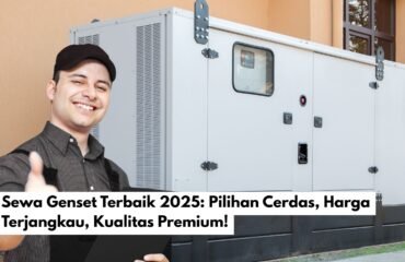 Sewa Genset Terbaik 2025: Pilihan Cerdas, Harga Terjangkau, Kualitas Premium!