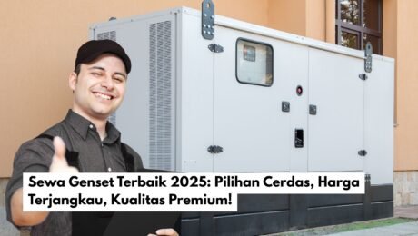 Sewa Genset Terbaik 2025: Pilihan Cerdas, Harga Terjangkau, Kualitas Premium!