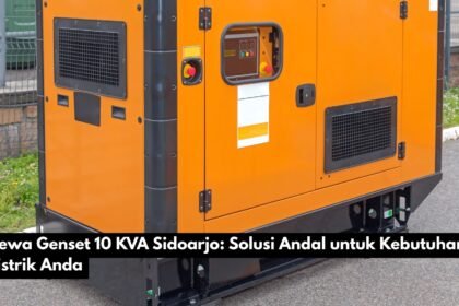 Sewa Genset 10 KVA Sidoarjo: Solusi Andal untuk Kebutuhan Listrik Anda