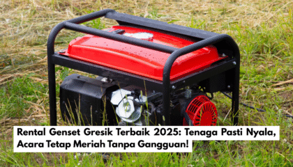 Rental Genset Gresik Terbaik 2025: Tenaga Pasti Nyala, Acara Tetap Meriah Tanpa Gangguan!