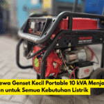 10 Alasan Sewa Genset Kecil Portable 10 kVA Menjadi Solusi Paling Efisien untuk Semua Kebutuhan Listrik