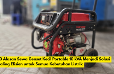 10 Alasan Sewa Genset Kecil Portable 10 kVA Menjadi Solusi Paling Efisien untuk Semua Kebutuhan Listrik 10 Alasan Sewa Genset Kecil Portable 10 kVA Menjadi Solusi Paling Efisien untuk Semua Kebutuhan Listrik