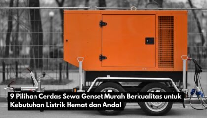 9 Pilihan Cerdas Sewa Genset Murah Berkualitas untuk Kebutuhan Listrik Hemat dan Andal