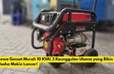 Sewa Genset Murah 10 KVA! 3 Keunggulan Utama yang Bikin Usaha Makin Lancar!
