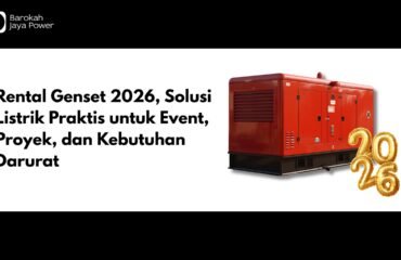 Rental Genset 2026, Solusi Listrik Praktis untuk Event, Proyek, dan Kebutuhan Darurat