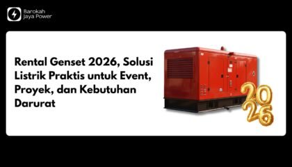 Rental Genset 2026, Solusi Listrik Praktis untuk Event, Proyek, dan Kebutuhan Darurat