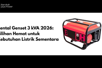 Rental Genset 3 kVA 2026 Pilihan Hemat untuk Kebutuhan Listrik Sementara