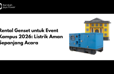 Rental Genset untuk Event Kampus 2026: Listrik Aman Sepanjang Acara