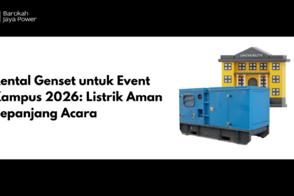 Rental Genset untuk Event Kampus 2026: Listrik Aman Sepanjang Acara