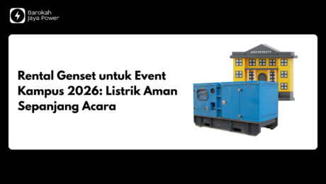 Rental Genset untuk Event Kampus 2026 Listrik Aman Sepanjang Acara Rental Genset untuk Event Kampus 2026: Listrik Aman Sepanjang Acara