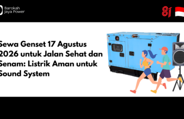 Sewa Genset 17 Agustus 2026 untuk Jalan Sehat dan Senam: Listrik Aman untuk Sound System