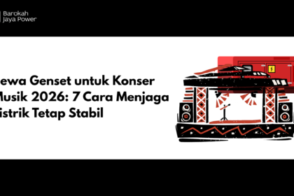 Sewa Genset untuk Konser Musik 2026: 7 Cara Menjaga Listrik Tetap Stabil